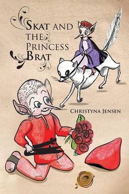 Skat and the Princess Brat - Christyna Jensen