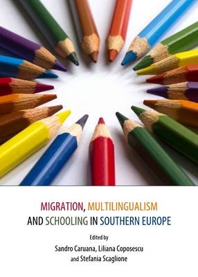 Migration, Multilingualism and Schooling in Southern Europe - 