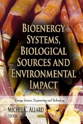 Bioenergy Systems, Biological Sources & Environmental Impact - 