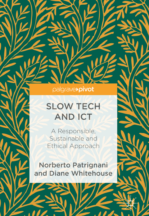 Slow Tech and ICT - Norberto Patrignani, Diane Whitehouse