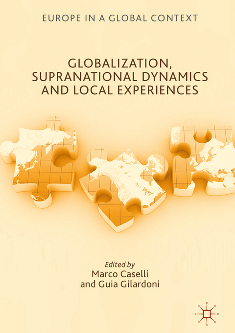 Globalization, Supranational Dynamics and Local Experiences - 