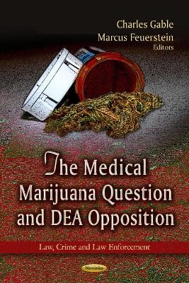 Medical Marijuana Question & DEA Opposition - 