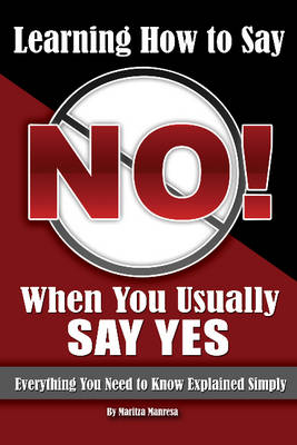 Learning How to Say No When You Usually Say Yes - Maritza Manresa