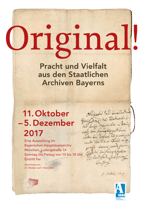 Original! Pracht und Vielfalt aus den Staatlichen Archiven Bayerns - Laura Scherr, Julian Holzapfl, Klaus Rupprecht, Bernhard Grau