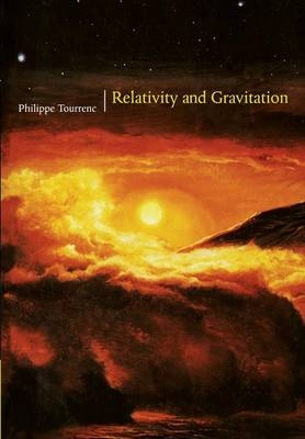 Relativity and Gravitation - Philippe Tourrenc