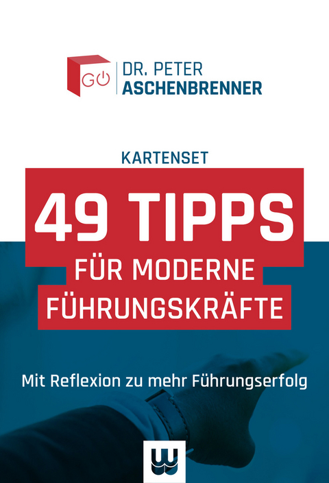 49 Tipps für moderne Führungskräfte – Kartenset - Dr. Peter Aschenbrenner