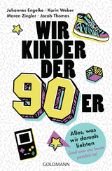 Wir Kinder der Neunziger - Johannes Engelke, Jacob Thomas, Karin Weber, Maren Ziegler