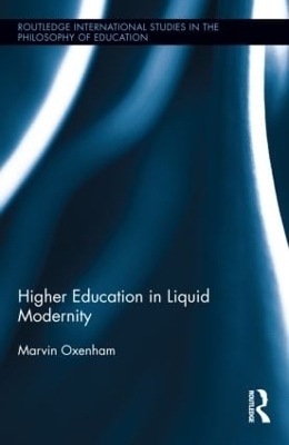 Higher Education in Liquid Modernity - Marvin Oxenham