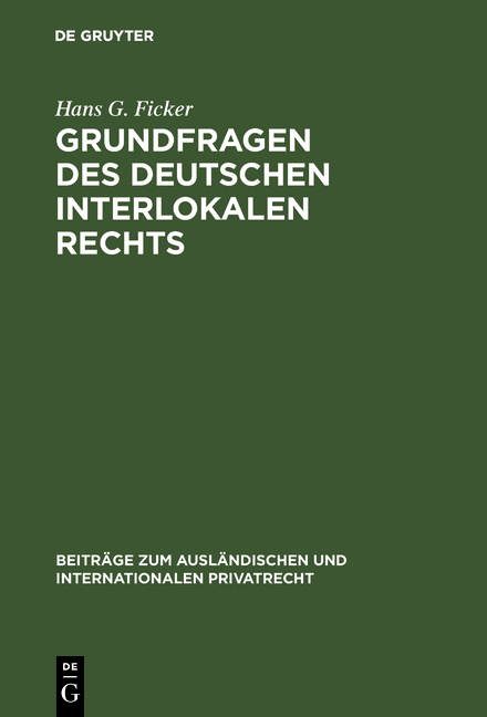 Grundfragen des deutschen interlokalen Rechts - Hans G. Ficker