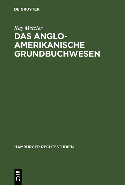 Das anglo-amerikanische Grundbuchwesen - Kay Metzler