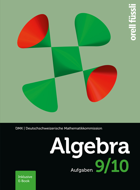 Algebra 9/10 – inkl. E-Book - Hansjürg Stocker, Reto Weibel, Margit Kopp, Andreas Stahel