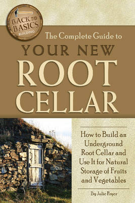 Complete Guide to Your New Root Cellar - Julie Fryer