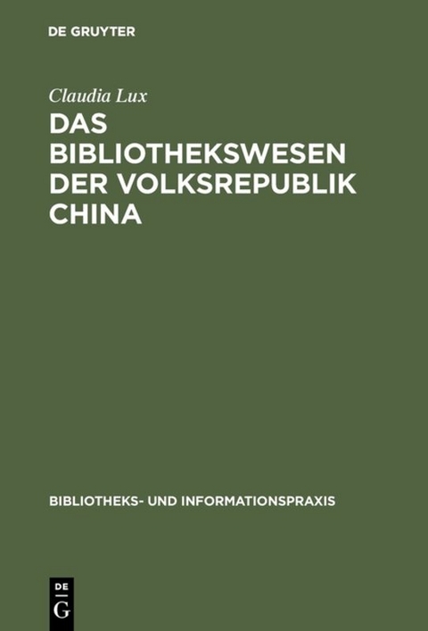 Das Bibliothekswesen der Volksrepublik China - Claudia Lux