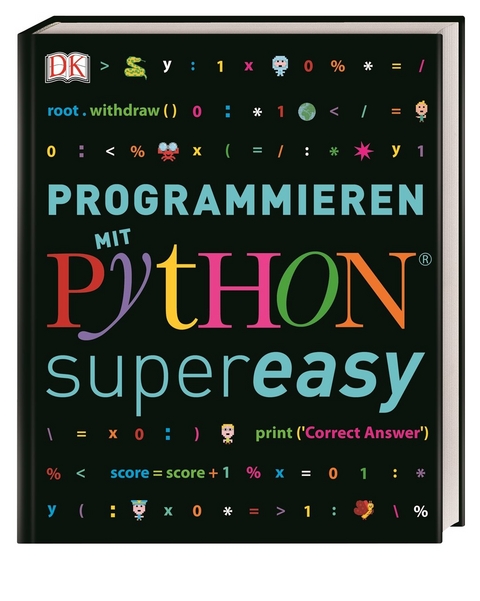 Programmieren mit Python® - supereasy - Carol Vorderman, Craig Steele, Claire Quigley, Martin Goodfellow, Daniel McCafferty, Jon Woodcock