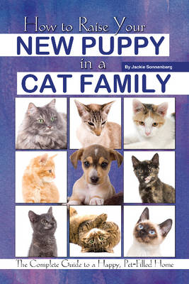 How to Raise Your New Puppy in a Cat Family - Jackie Sonnenberg