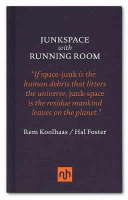 Junkspace with Running Room - Rem Koolhaas, Hal Foster