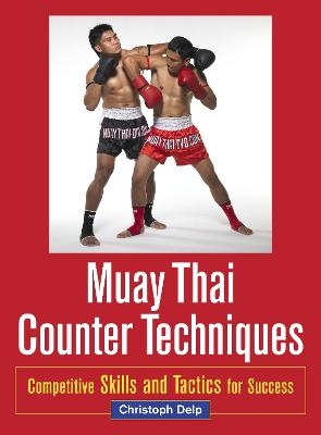 Muay Thai Counter Techniques - Christoph Delp