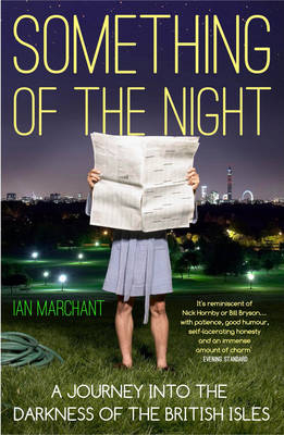 Something of the Night - Ian Marchant