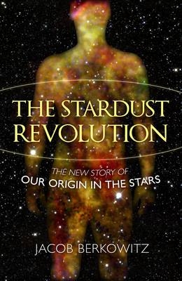 The Stardust Revolution - Jacob Berkowitz
