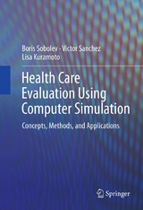 Health Care Evaluation Using Computer Simulation -  Lisa Kuramoto,  Victor Sanchez,  Boris Sobolev