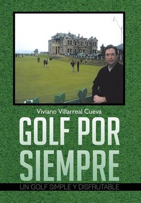 Golf Por Siempre - Viviano Villarreal Cueva