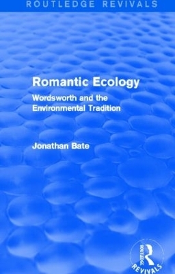 Romantic Ecology (Routledge Revivals) - Jonathan Bate