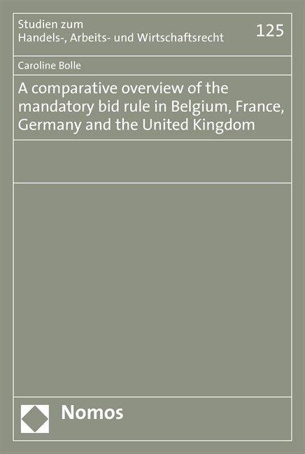 A comparative overview of the mandatory bid rule in Belgium, France, Germany and the United Kingdom - Caroline Bolle