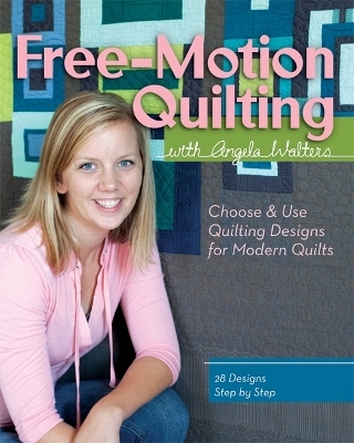 Free-Motion Quilting with Angela Walters - Angela Walters