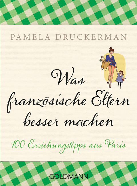 Was französische Eltern besser machen - Pamela Druckerman