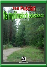 Na myśliwskich ścieżkach - Jan Puścian