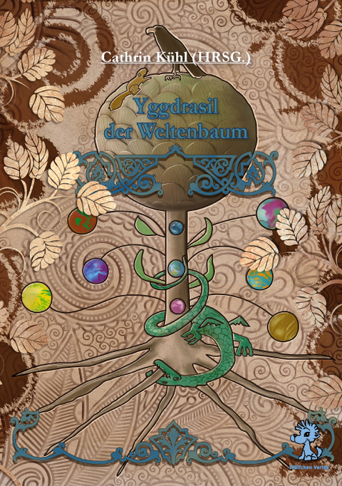 Yggdrasil der Weltenbaum - Alfons Th. Seeboth, Manfred Lafrentz, Enzo Asui, Bianca Schläger, Ingrid Pointecker, Bianca Braunstein, Chloé ., Anna Eichinger, Theresa Winkler, Linda Sack, Maria Stamm, Maximilian K. Kron, Rebecca Martin, Ariane Hof, Nina Vaziry, Fabian Dombrowski