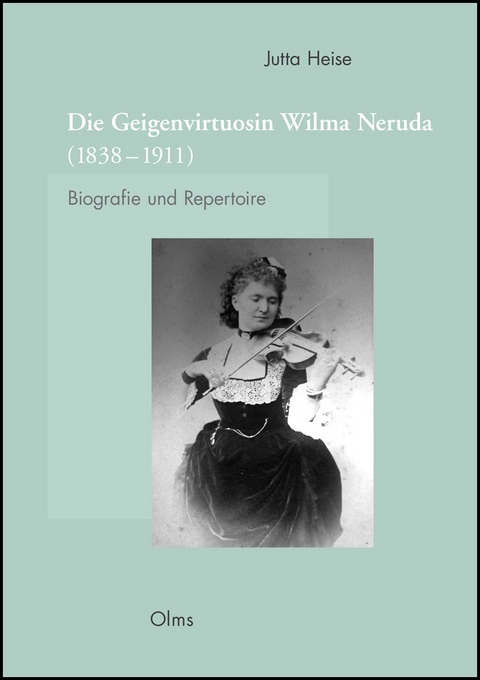 Die Geigenvirtuosin Wilma Neruda (1838-1911) - Jutta Heise