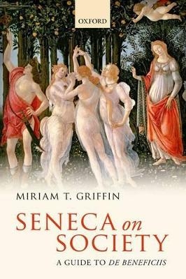 Seneca on Society - Miriam T. Griffin