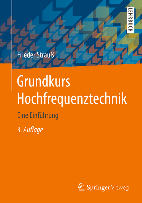 Grundkurs Hochfrequenztechnik - Frieder Strauß