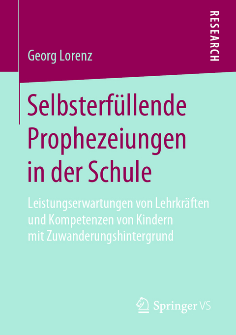 Selbsterfüllende Prophezeiungen in der Schule - Georg Lorenz