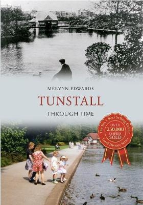 Tunstall Through Time - Mervyn Edwards