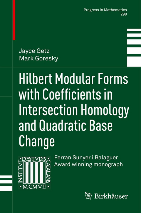 Hilbert Modular Forms with Coefficients in Intersection Homology and Quadratic Base Change - Jayce Getz, Mark Goresky
