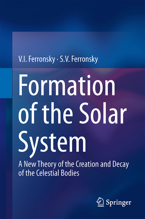 Formation of the Solar System - V.I. Ferronsky, S.V. Ferronsky