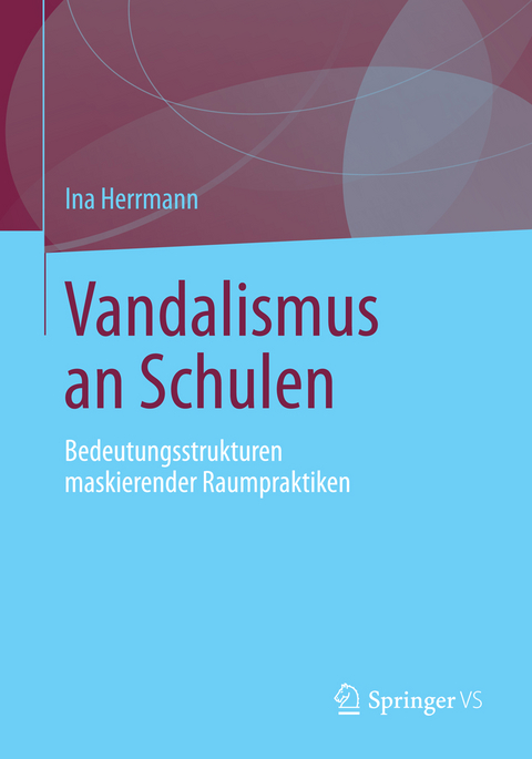 Vandalismus an Schulen - Ina Herrmann