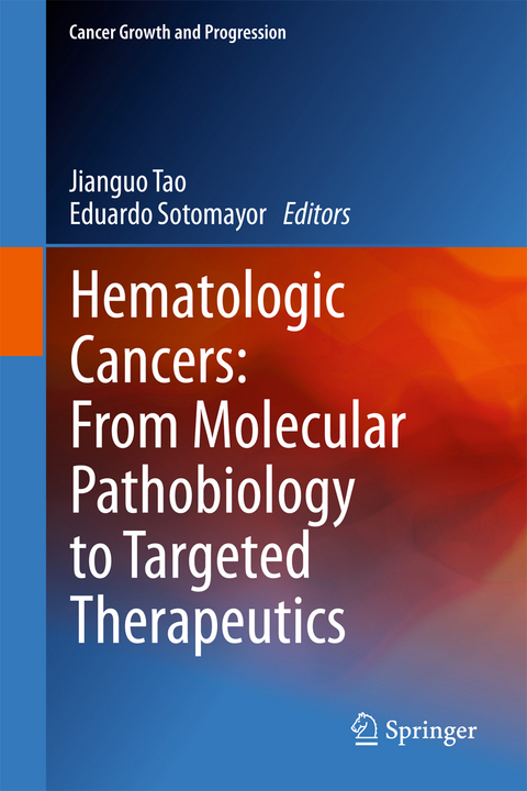 Hematologic Cancers: From Molecular Pathobiology to Targeted Therapeutics - 