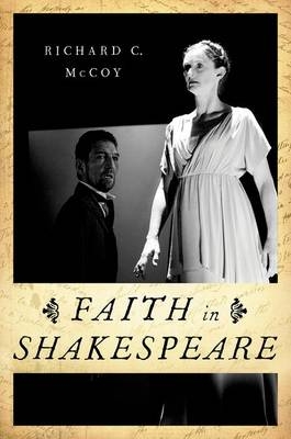 Faith in Shakespeare - Richard C. McCoy