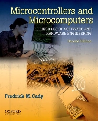 Microcontrollers and Microcomputers Principles of Software and Hardware Engineering - Frederick M. Cady