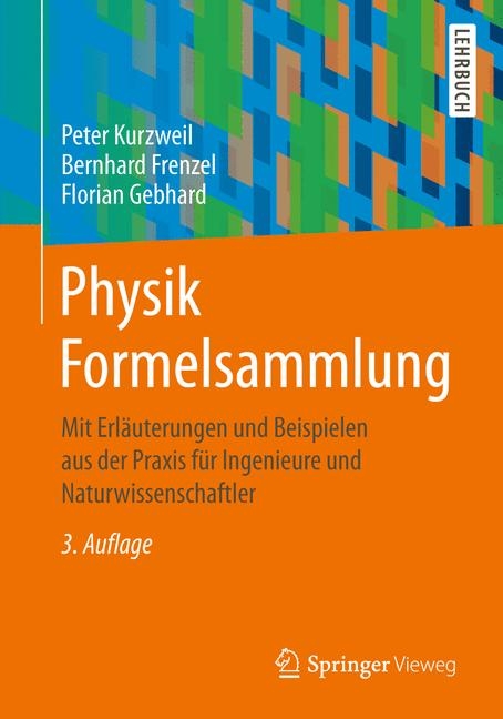 Physik Formelsammlung - Peter Kurzweil, Bernhard Frenzel, Florian Gebhard