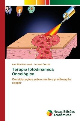Terapia fotodinÃ¢mica OncolÃ³gica - Ana Rita Barcessat, Luciana CorrÃªa