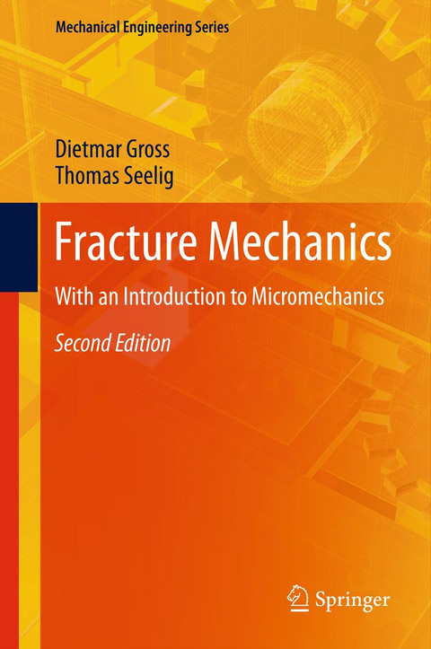 Fracture Mechanics - Dietmar Gross, Thomas Seelig