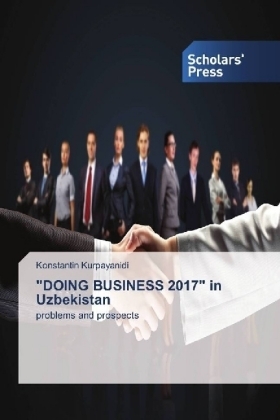 "DOING BUSINESS 2017" in Uzbekistan - Konstantin Kurpayanidi