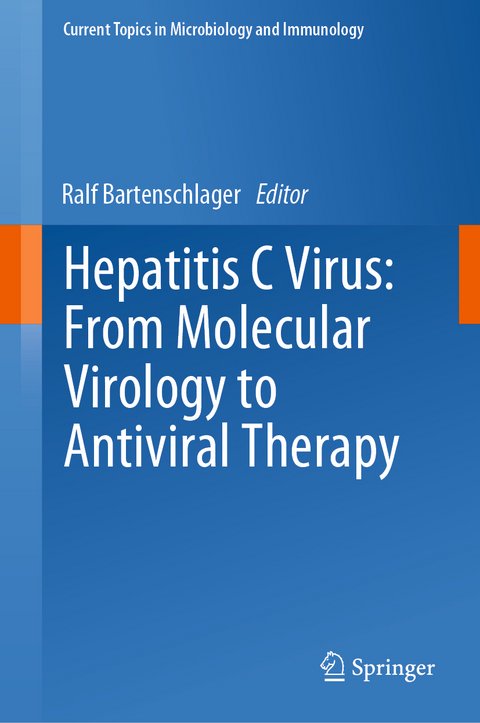 Hepatitis C Virus: From Molecular Virology to Antiviral Therapy - 