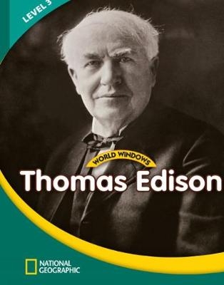 World Windows 3 (Social Studies): Thomas Edison -  National Geographic Learning