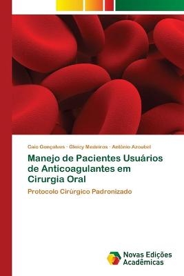 Manejo de Pacientes Usuários de Anticoagulantes em Cirurgia Oral - Caio Gonçalves, Gleicy Medeiros, Antônio Azoubel