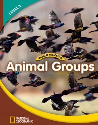 World Windows 3 (Science): Animal Groups -  National Geographic Learning